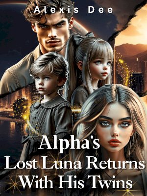 Alpha's Lost Luna Returns With His Twins