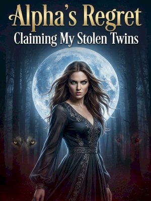 Alpha's Regret: Claiming My Stolen Twins