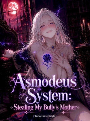 Asmodeus System: Stealing My Bully's Mother
