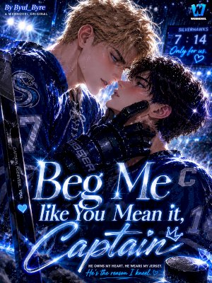 Beg Me Like You Mean It, Captain