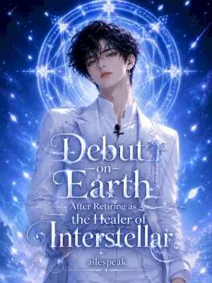 [BL] Debut on Earth After Retiring as the Healer of Interstellar