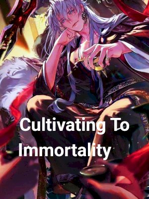 Cultivating To Immortality
