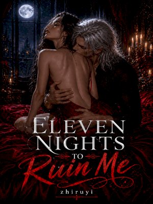 Eleven Nights to Ruin Me