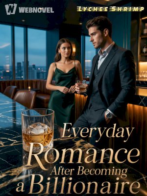 Everyday Romance After Becoming a Billionaire