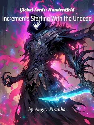 Global Lords: Hundredfold Increments Starting With the Undead