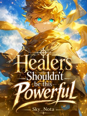 Healers Shouldn't be this Powerful