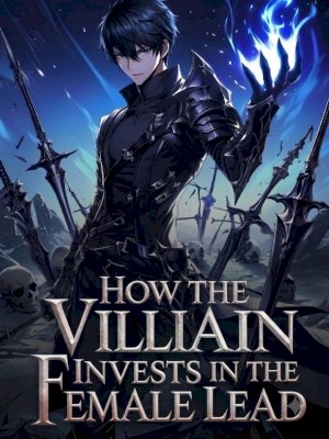 How the Villain Invests in the Female Lead