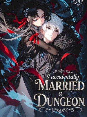 I ACCIDENTALLY MARRIED A DUNGEON