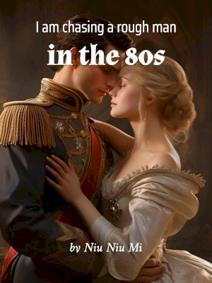 I am chasing a rough man in the 80s