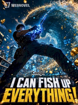 I Can Fish Up Everything!