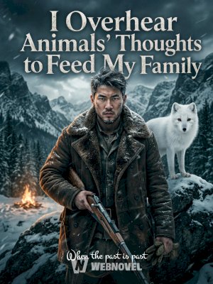 I Overhear Animals' Thoughts to Feed My Family