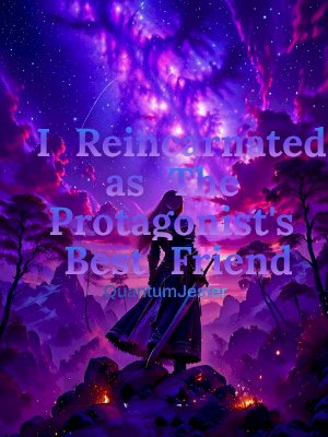 I Reincarnated as The Protagonist's Best Friend