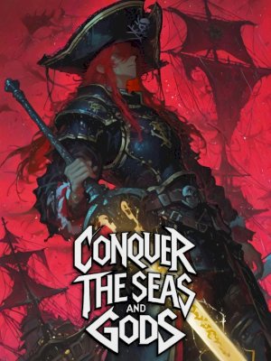 I Will Conquer The Seas and Gods