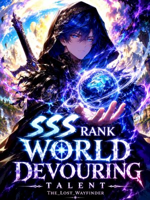 Last Descendant: Awakening The SSS+ Rank World Devouring System