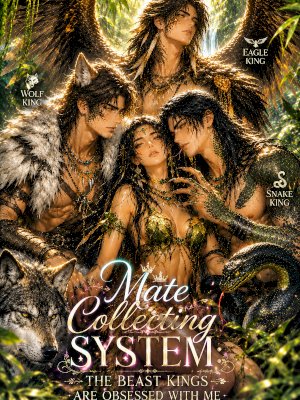 Mate Collecting System: The Beast Kings Are Obsessed With Me