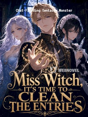 Miss Witch, It's Time to Clean the Entries