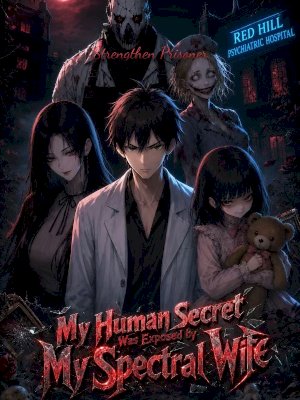 My Human Identity Was Exposed by an Evil Spirit Wife