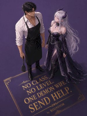 No Class. No Level. One Demon Wife. Send Help.