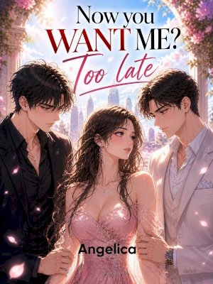 Now You Want Me? Too Late