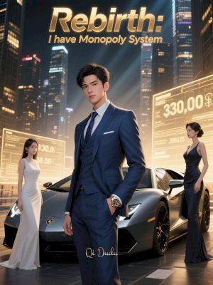 Rebirth: I have Monopoly System