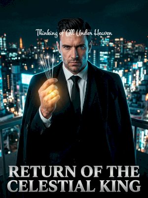 Return of the Celestial King