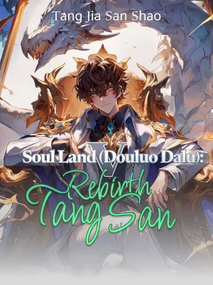 Soul Land V: Rebirth of Tang San