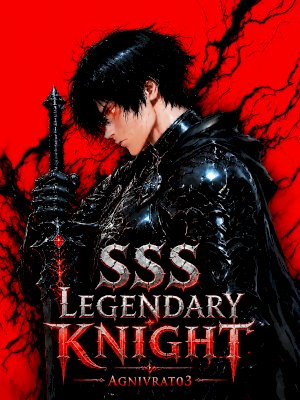 SSS Legendary Knight: I Will Surpass Them All