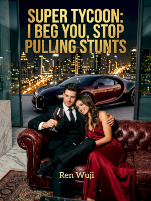 Super Tycoon: I Beg You, Stop Pulling Stunts