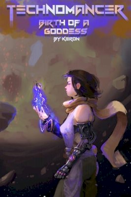 Technomancer: Birth of a Goddess