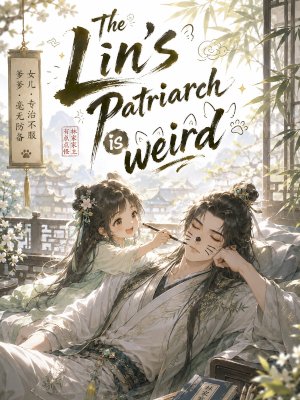 The Lin's Patriarch is weird.