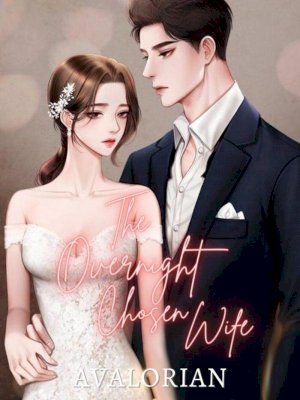 The Overnight Chosen Wife: darling, kiss me deeper