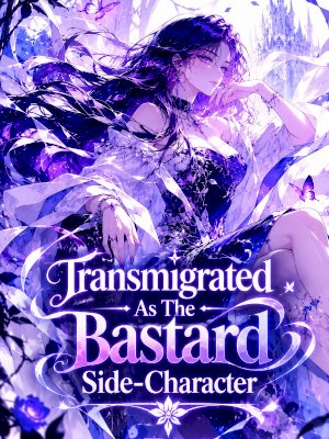 Transmigrated As The Bastard Side-Character