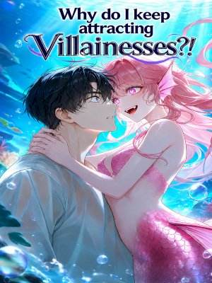 Why do I keep attracting Villainesses?